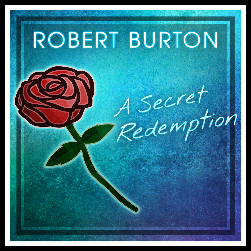 Robert Burton, A Secret Redemption album cover redux